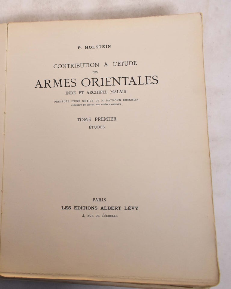 Item #175335 Contribution A L'Etude Des Armes Orientales Inde et Archipel Malais, 2 Volumes. P. Holstein.
