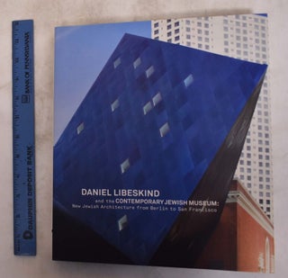 Item #175337 Daniel Libeskind and the Contempoary Jewish Museum: New Jewish Architecture from...