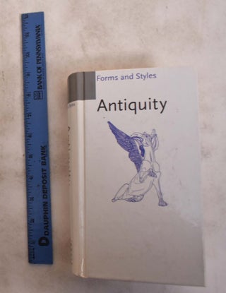 Item #175346 Forms and Styles: Antiquity. Pierre Amiet, Catherine Metzger, Francois Baratte