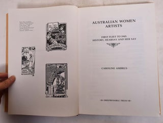 Australian Women Artists: First Fleet to 1945: History, Hearsay and Her Say