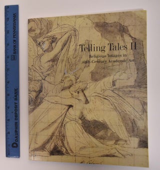 Item #175390 Telling Tales II: Religious Images in 19th-Century Academic Art. Lisa Small
