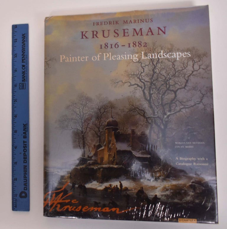 Item #175424 Fredrik Marinus Kruseman, 1816-1882: Painter of Pleasing Landscapes. Marjan Van Heteren, J. M. M. de Meere.