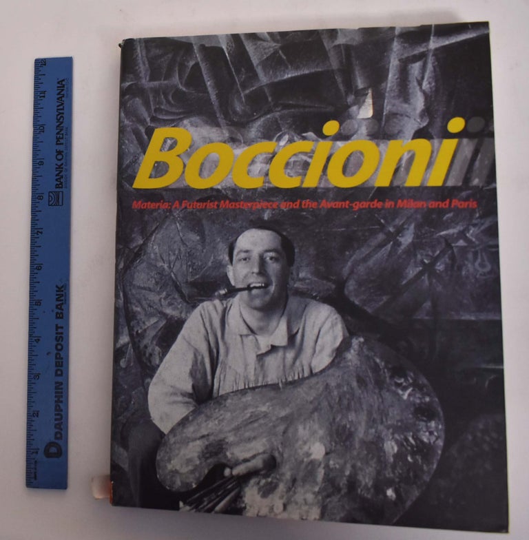 Item #175426 Boccioni Materia: A Futurist Masterpiece and the Avant-garde in Milan and Paris. LAURA M. ROSSI.