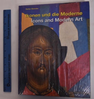 Item #175497 Ikonen und die Moderne: Icons and Modern Art. Stefan Brenske