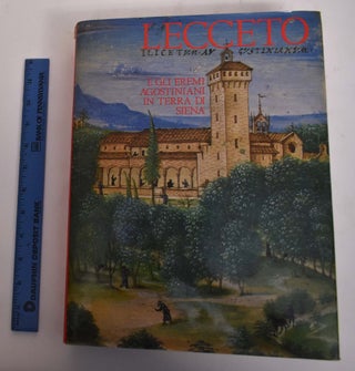 Item #175499 Lecceto: E Gli Eremi Agostiniani In Terra Di Siena. Cecilia Alessi, Corrado Fanti