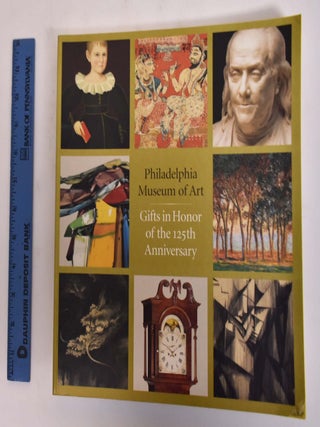 Item #175524 Gifts in Honor of the 125th Anniversary of the Philadelphia Museum of Art. Alice...