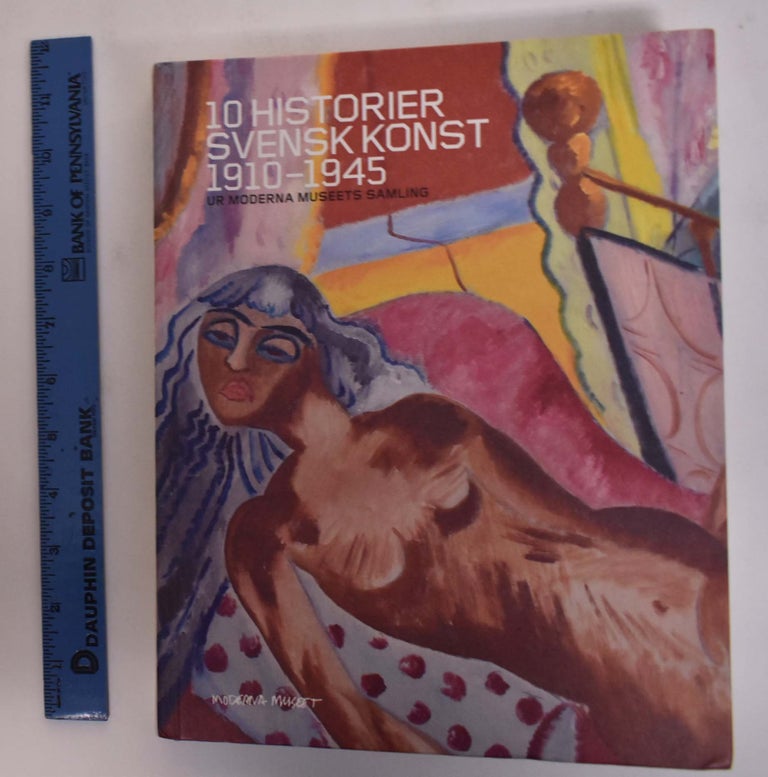 Item #175532 10 Historier: Svensk Konst, 1910-1945: Ur Moderna Museets Samling. Cecilia Wildenheim.