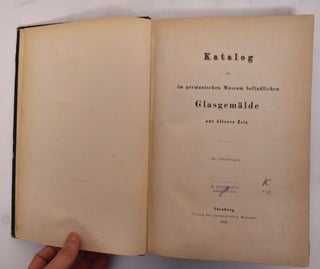 Item #175594 Katalog der im Germanischen Museum Befindlichen Glasgemälde aus älterer Zeit....