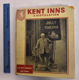 Item #175598 Kent Inns, A Distillation. Anne Roper, H R. Pratt Boorman