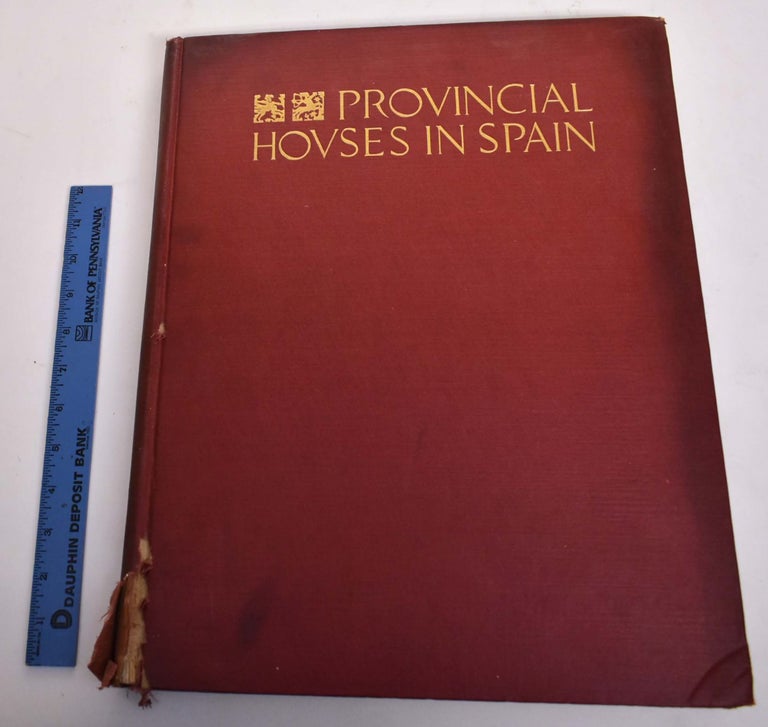 Item #175603 Provincial Houses in Spain. Arthur Byne, Mildred Stapley Byne.