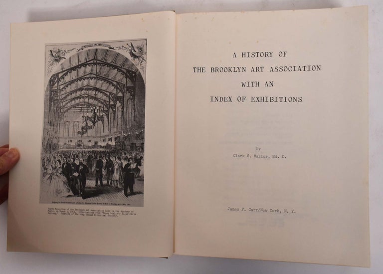 Item #175661 History of the Brooklyn Art Association with an Index of Exhibitions. Clark S. Marlor.
