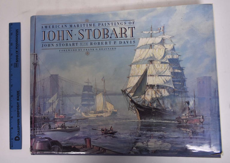 Item #175671 American Maritime Paintings of John Stobart. John Stobart, Robert Davis.