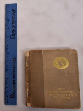 Item #175698 The Catalogue of the Fifth Annual Exhibition at The Carnegie Institute, November...