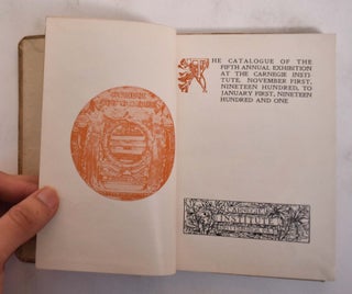 The Catalogue of the Fifth Annual Exhibition at The Carnegie Institute, November First, Nineteen Hundred to January First, Nineteen Hundred and One.