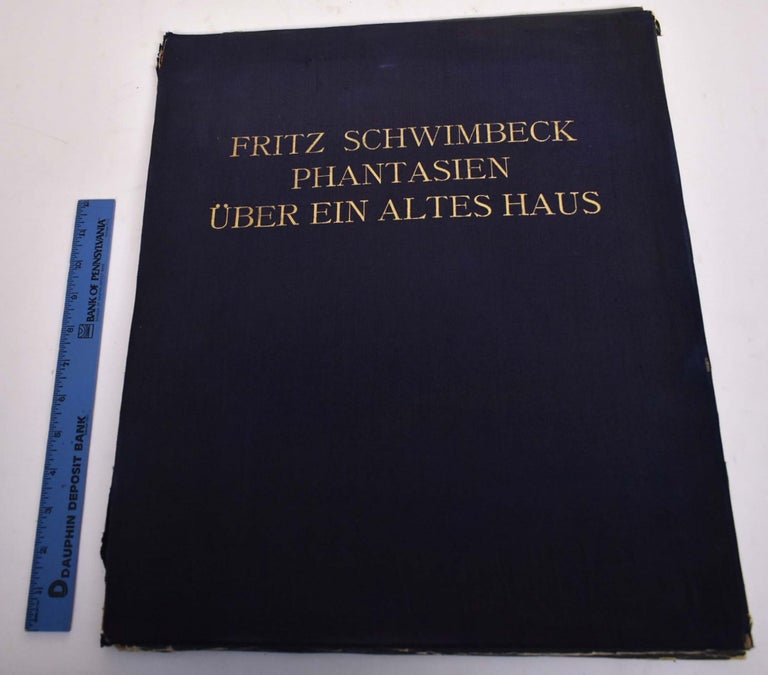 Item #175727 Phantasien Uber Ein Altes Haus. Fritz Schwimbeck.