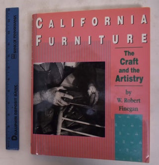 Item #175750 California Furniture: The Craft and the Artistry. W. Robert Finnegan