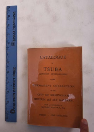 Item #175761 Catalogue of Tsuba (Japanese Sword-Guards) in the Permanent Collection of the City...