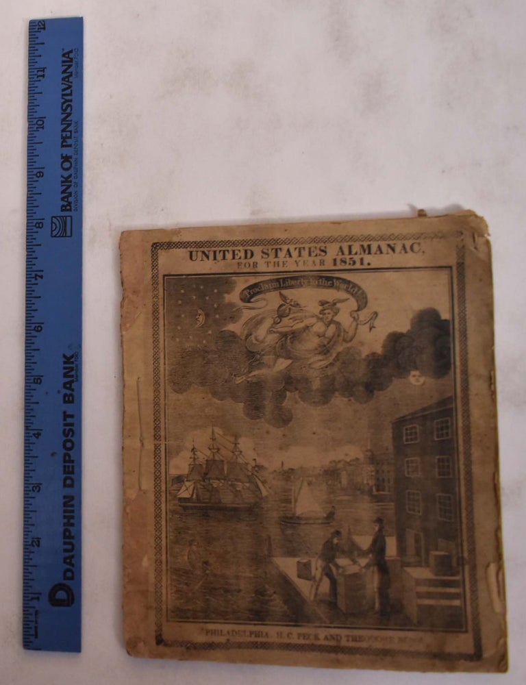 Item #175808 The United States Almanack, For the Year of our Lord 1851; being the third after bissextile, or leap year; containing 365 days: and after the 4th of July, the 75th of American independence. Arranged after the system of the German calendars. Containing the rising, setting, and eclipses of the sun and moon; the phases, signs, and southings of the moon; the aspects of the planets, with the rising, setting, and southing of the most conspicuous planets and fixed stars; the times of high water at Philadelphia; the equation of time, and other miscellanies, &c., Charles F. Egelmann.