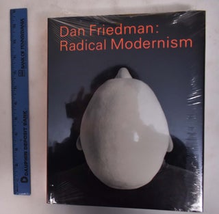 Item #175816 Dan Friedman: Radical Modernism. Jeffrey Deitch, Alessandro Mendini, Steven Holt