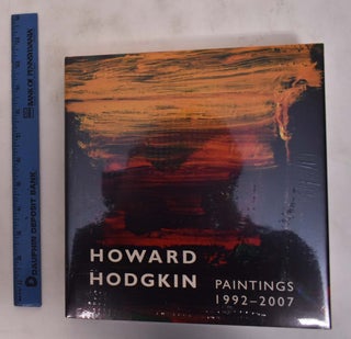 Item #175827 Howard Hodgkin: Paintings 1992-2007. Julia Alexander Marciari, David Scrase