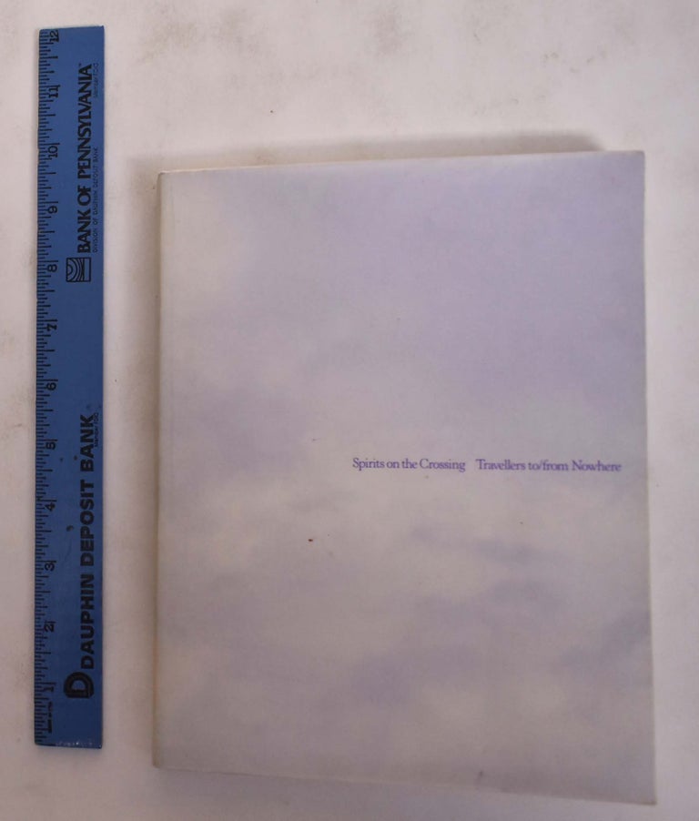 Item #175843 Spirits on the Crossing: Travellers to/from Nowhere: Contemporary Art in Canada, 1980-94. Genevieve Cadieux, Vera Frenkel, Stan Douglas.