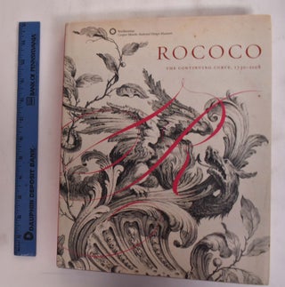 Item #175863 Rococo: The Continuing Curve, 1730-2008. Sarah Coffin
