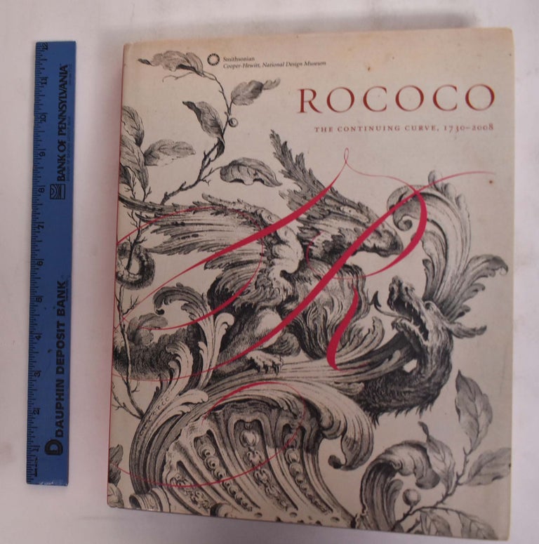 Item #175863 Rococo: The Continuing Curve, 1730-2008. Sarah Coffin.