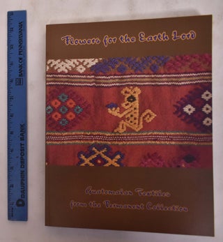 Item #175878 Flowers for the Earth Lord: Guatemalan Textiles from the Permanent Collection. Traci...