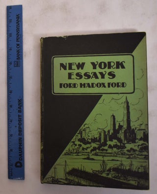 Item #175942 New York Essays. Ford Madox Ford