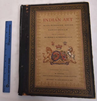 Item #175947 Indian Art at Marlborough House and Sandringham. W. Griggs, George C. M. Birdwood