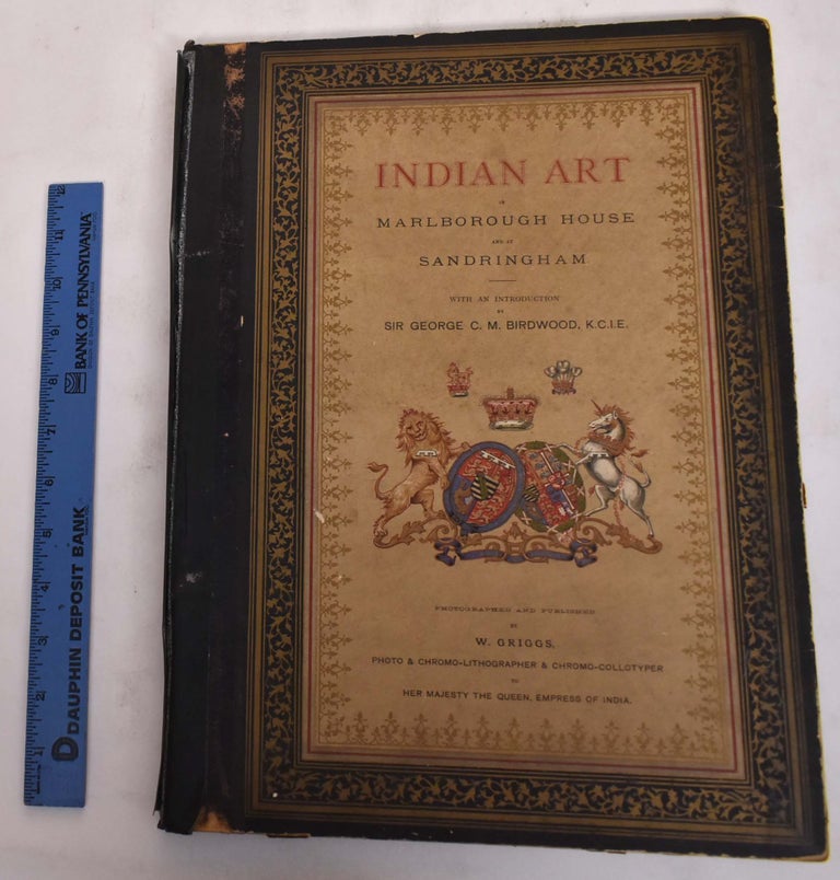 Item #175947 Indian Art at Marlborough House and Sandringham. W. Griggs, George C. M. Birdwood.