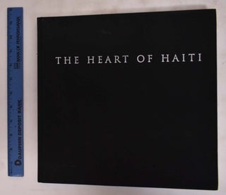Item #176003 The Heart of Haiti: Photographs. Andrea Baldeck
