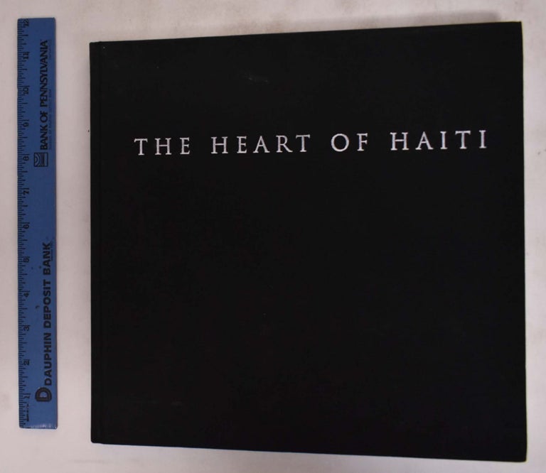 Item #176003 The Heart of Haiti: Photographs. Andrea Baldeck.