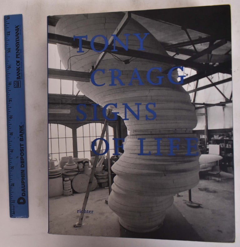 Item #176006 Tony Cragg: Signs of Life. Tony Cragg.