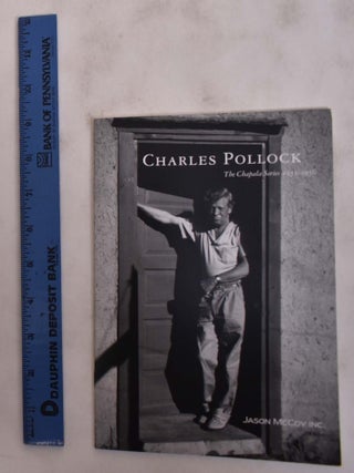 Item #176032 Charles Pollock: The Chapala Series, 1955-1956. Stephanie Buhmann