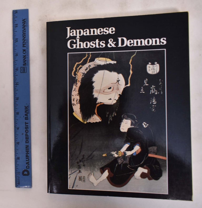 Item #176149 Japanese Ghosts & Demons: Art Of The Supernatural. Stephen Addiss.