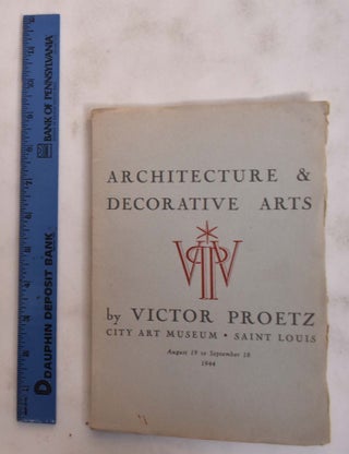Item #176151 Architecture & Decorative Arts. Victor Proetz