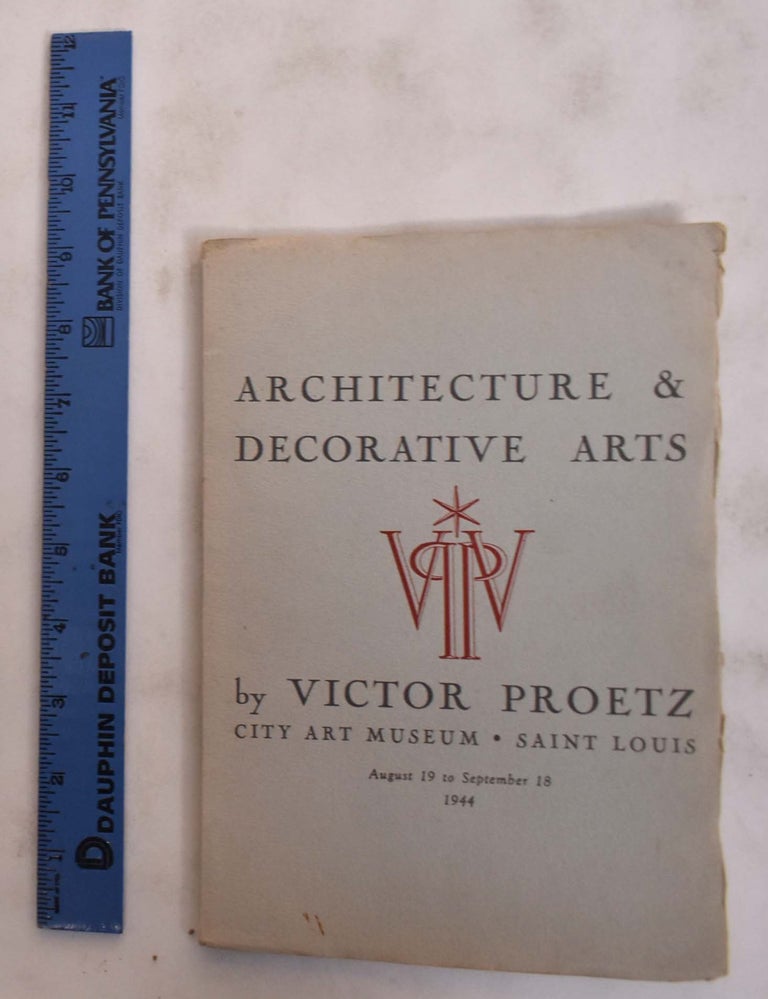 Item #176151 Architecture & Decorative Arts. Victor Proetz.