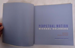 Perpetual Motion: Michael Goldberg