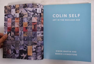 Colin Self: Art in the Nuclear Age