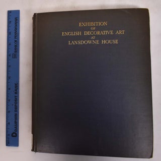 Item #176270 Illustrated Catalogue of the Loan Exhibition of English Decorative Art at Lansdowne...