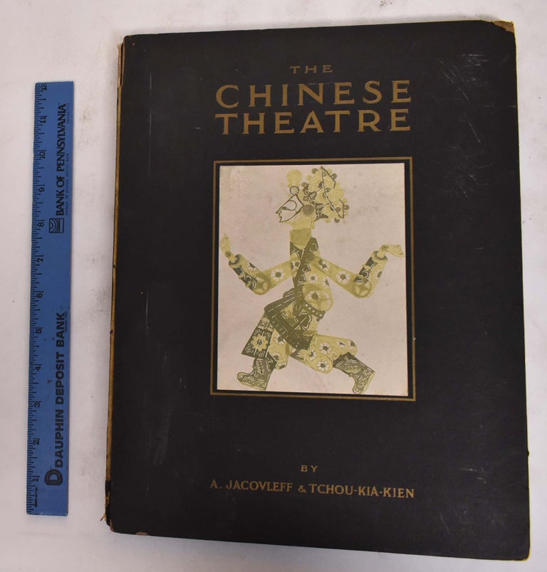 Item #176272 The Chinese Theatre. Chia-Chien Chu, James A. Graham, Alexandre Jacovleff.