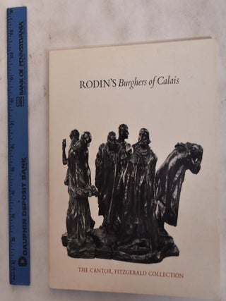 Item #176276 Rodin's Burghers Of Calais: Sculptural Studies for the Monument to the Burghers of...
