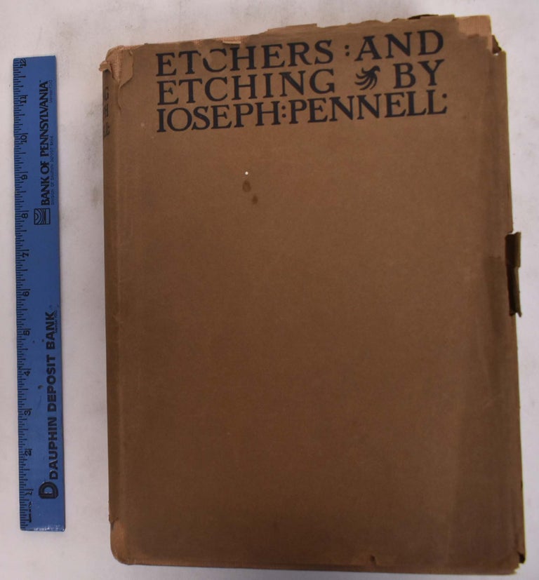 Item #176328 Etchers and etching: Chapters in the history of the art, together with technical explanations of modern artistic methods. Ioseph Pennell.