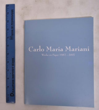Item #176330 Carlo Maria Mariani: Works on Paper, 1987-2007. Robert Pincus-Witten