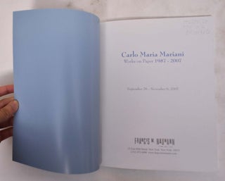 Carlo Maria Mariani: Works on Paper, 1987-2007