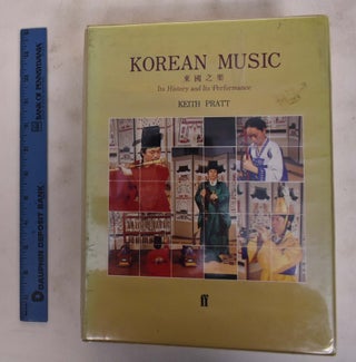 Item #176331 Korean Music; Its History and Its Performance. Keith Pratt