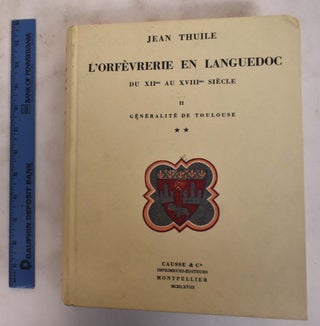 L'orfèvrerie en Languedoc du XIIe au XVIIIe siècle 1: Generalite de Montpellier; 2: Generalite de Toulouse (2 Volume Set)