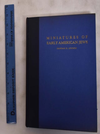 Item #176393 Miniatures of Early American Jews. Hannah Ruth London