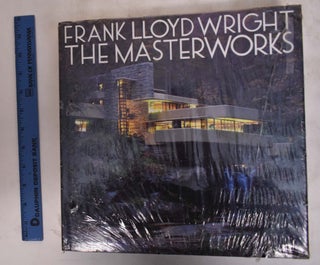 Item #176407 Frank Lloyed WRight: The Masterworks. David Larkin, Bruce Brooks Pfeiffer